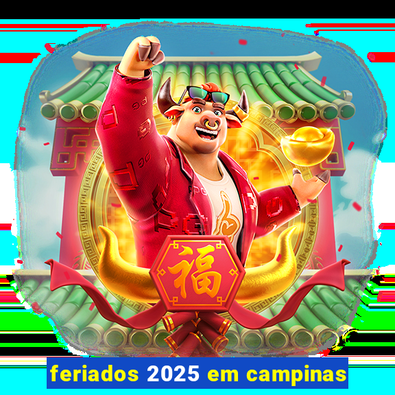 feriados 2025 em campinas